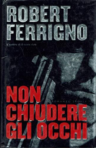 Non chiudere gli occhi - Robert Ferrigno - copertina