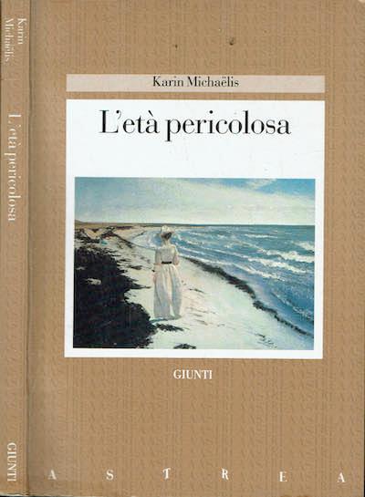 L'età pericolosa - Karin Michaëlis - copertina