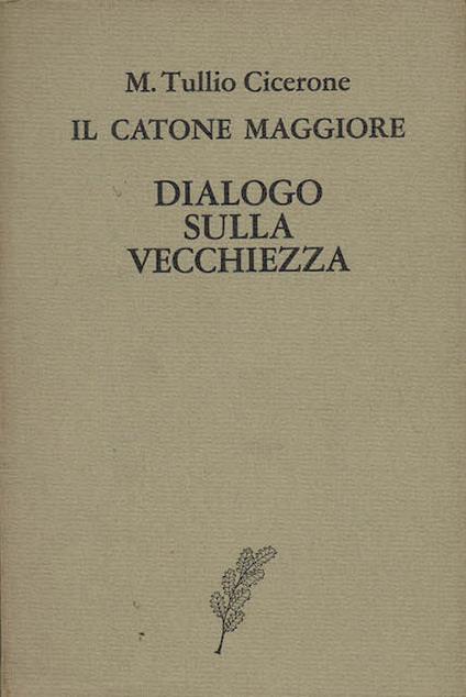 Il Catone maggiore. Dialogo sulla vecchiezza - M. Tullio Cicerone - copertina