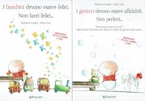 I bambini devono essere felici.Non farci felici. + I genitori devono esere affidabili.Non essere perfetti - copertina