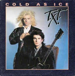 Cold As Ice - Vinile 7'' di T.X.T.