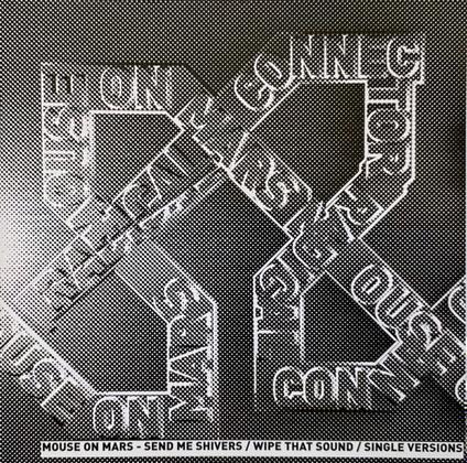 Send Me Shivers / Wipe That Sound / Single Versions - CD Audio di Mouse on Mars