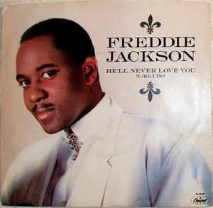 He'll Never Love You (Like I Do) / I Wanna Say I Love You - Vinile 7'' di Freddie Jackson