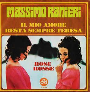 Il Mio Amore Resta Sempre Teresa / Rose Rosse - Vinile 7'' di Massimo Ranieri