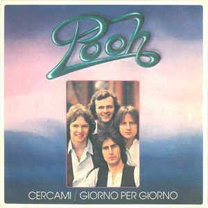 Cercami / Giorno Per Giorno - Vinile 7'' di Pooh