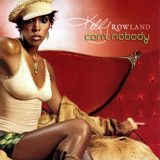 Can't Nobody - CD Audio di Kelly Rowland