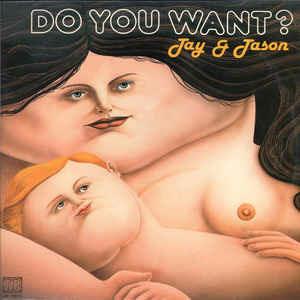 Do You Want? - Vinile LP di Jay & Jason