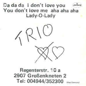 Da Da Da I Don't Love You You Don't Love Me Aha Aha Aha / Lady-O-Lady - Vinile 7'' di Trio