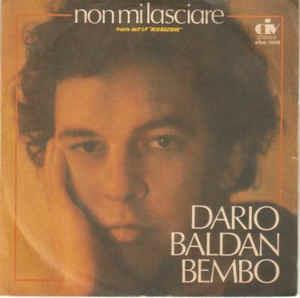 Non Mi Lasciare - Vinile 7'' di Dario Baldan Bembo