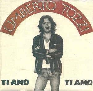 Ti Amo - Vinile 7'' di Umberto Tozzi