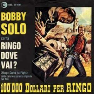 Ringo Dove Vai? (Ringo Come To Fight) - Vinile 7'' di Bobby Solo