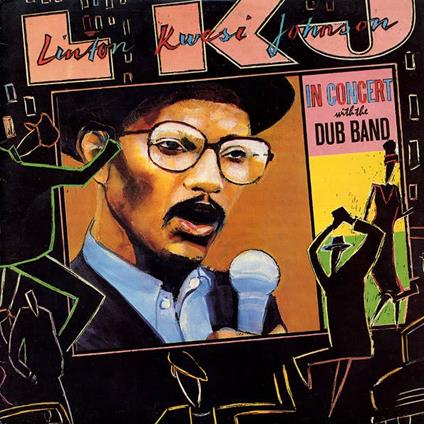 In Concert With The Dub Band - Vinile LP di Linton Kwesi Johnson