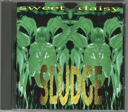 Sweet Daisy - CD Audio di Sludge