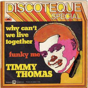 Why Can't We Live Together / Funky Me - Vinile 7'' di Timmy Thomas