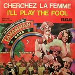 Cherchez La Femme / I'll Play The Fool