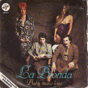 Baby Make Love - Vinile 7'' di La Bionda