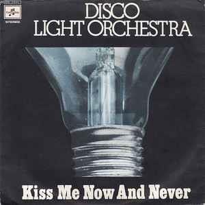 Kiss Me Now And Never - Vinile 7'' di Disco Light Orchestra