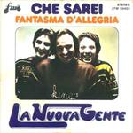 La Nuova Gente: Che Sarei / Fantasma D'Allegria