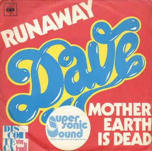 Runaway / Mother Earth Is Dead - Vinile 7'' di Dave