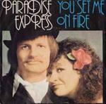 Paradise Express: You Set Me On Fire