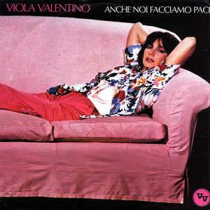 Anche Noi Facciamo Pace - Vinile 7'' di Viola Valentino