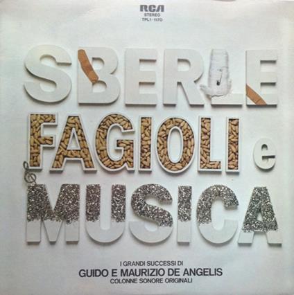 Sberle Fagioli E Musica - I Grandi Successi Di Guido E Maurizio De Angelis (Colonne Sonore Originali) - Vinile LP di Guido De Angelis,Maurizio De Angelis