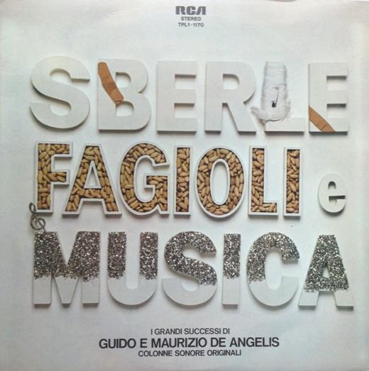 Sberle Fagioli E Musica - I Grandi Successi Di Guido E Maurizio De Angelis (Colonne Sonore Originali) - Vinile LP di Guido De Angelis,Maurizio De Angelis
