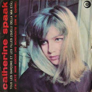 Tous Les Garcons Et Les Filles (Quelli Della Mia Età) / J'Ai Jeté Mon Coeur (Ho Scherzato Con Il Cuore) - Vinile 7'' di Catherine Spaak