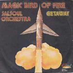 Magic Bird Of Fire / Getaway