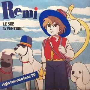 I Ragazzi Di Remi: Remi Le Sue Avventure - Vinile 7''