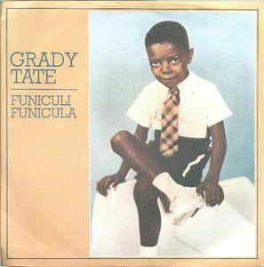 Funiculi Funicula - Vinile 7'' di Grady Tate