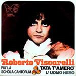 Roberto Viscarelli, Schola Cantorum: Tata T'Amerò