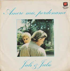 Amore Mio Perdonami - Vinile 7'' di Juli e Julie