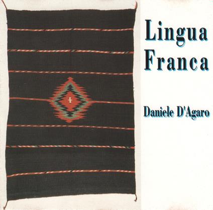 Lingua Franca - CD Audio di Daniele D'Agaro