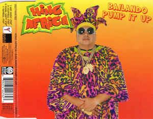 Bailando Pump It Up - CD Audio di King Africa