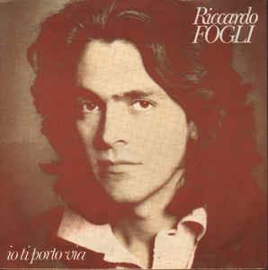 Io Ti Porto Via - Vinile 7'' di Riccardo Fogli