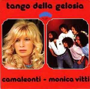 I Camaleonti - Monica Vitti: Tango Della Gelosia - Vinile 7''