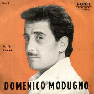 Si, Si, Si / Ojala' - Vinile 7'' di Domenico Modugno