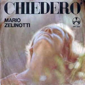 Chiederò - Vinile 7'' di Mario Zelinotti