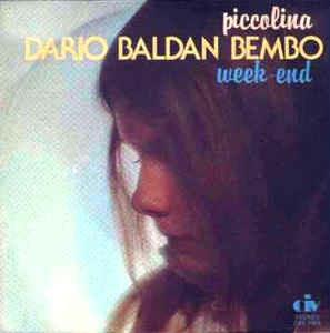 Piccolina / Week-end - Vinile 7'' di Dario Baldan Bembo