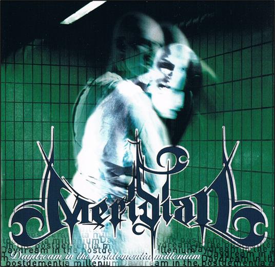 Daydream In The Postdementia Millenium - CD Audio di Meridian