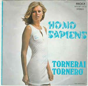 Tornerai Tornerò - Vinile 7'' di Homo Sapiens