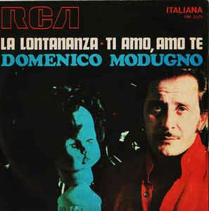 La Lontananza / Ti Amo, Amo Te - Vinile 7'' di Domenico Modugno