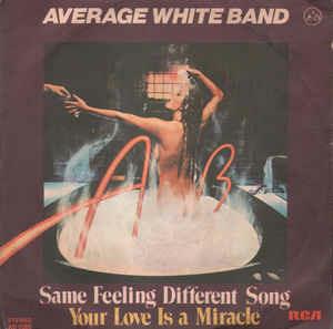 Same Feeling Different Song / Your Love Is A Miracle - Vinile 7'' di Average White Band
