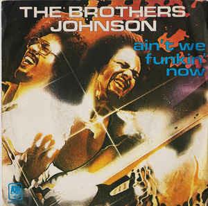 Ain't We Funkin' Now - Vinile 7'' di Brothers Johnson