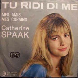 Tu Ridi Di Me - Vinile 7'' di Catherine Spaak