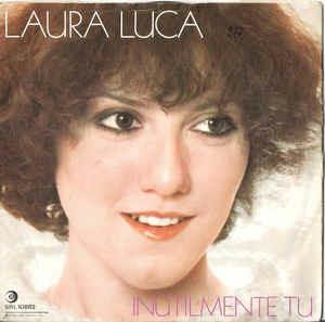 Inutilmente Tu - Vinile 7'' di Laura Luca