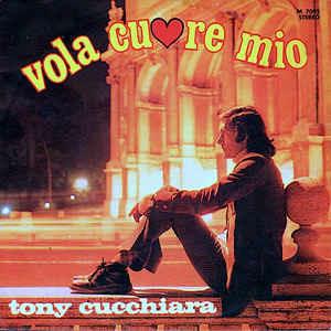 Vola Cuore Mio - Vinile 7'' di Tony Cucchiara