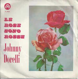 Le Rose Sono Rosse - Vinile 7'' di Johnny Dorelli
