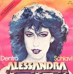 Dentro / Schiavi - Vinile 7'' di Alessandra